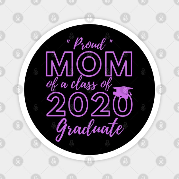 Proud Mom of a Class of 2020 Graduate Shirt Senior 20 Gift Magnet by busines_night